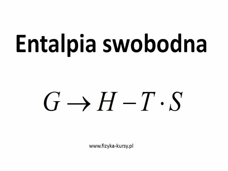 Energia swobodna i entalpia swobodna Energia swobodna i entalpia swobodna